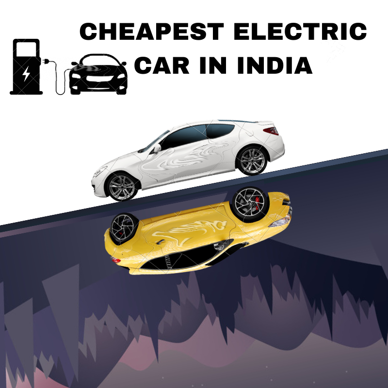 CHEAPEST  ELECTRIC CAR IN INDIA